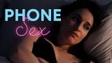 Free Video Music Phone Sex - True Story Short Film