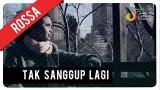 Video Lagu Music ROSSA - TAK SANGGUP LAGI (with Lyric) | VC Trinity di zLagu.Net