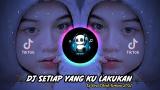 Music Video DJ SETIAP YANG KU LAKUKAN | DJ BAHAGIA SLOW BEAT VIRAL TIKTOK (Dj Komang)