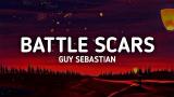 Video Musik guy sebastian - battle scars (lyrics terjemahan)