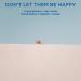 Download lagu gratis Don't Let Them Be Happier (JAAGS Mashup) terbaik di zLagu.Net