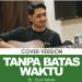 Download lagu mp3 Terbaru Arya Saloka - Tanpa Batas Waktu (Cover).mp3 di zLagu.Net