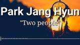 Video Lagu Park Jang Hyun-Two people (lyric dan Terjemahan) Ost the heirs Music Terbaru