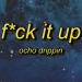 Free Download lagu Ocho Drippin - F*ck It Up (TikTok Song) “lil b*tch really f*ck it up on her handstand doin tricks” terbaru