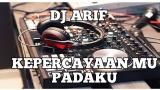 Video Lagu Music DJ ARIF KEPERCAYAANMU PADAKU VIRAL TIKTOK Terbaru - zLagu.Net