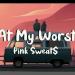 Download lagu AT MY worst-pink Sweat$ terbaik di zLagu.Net