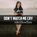 Download lagu gratis Dj Don't Watch Me Cry Versi Terbaru___jatim_Slow_Bass__ARPANK terbaru di zLagu.Net