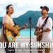 Download mp3 You Are My Sunshine | cover by ic travel love baru