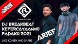 Download Video Lagu DJ BREAKBEAT | KEPERCAYAANMU PADAKU | JUSMAN RECORDS | PRIVATE 2021 baru