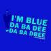 Download mp3 lagu I Am Blue - (Da Ba Dee) REMIX AwesomiZerElectro He 4 share - zLagu.Net