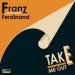 Download musik Franz Ferdinand - Take Me Out gratis