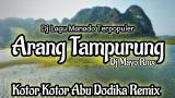 Download Video Lagu Dj Kotor Kotor Abu Dodika Full Bass - Arang Tampurung Remix (Dj Mayo Rmx) Gratis