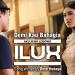 Download lagu mp3 Terbaru ILUX ID - DEMI KAU BAHAGIA (Official Audio ic) gratis