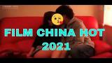 Lagu Video FILM CHINA HOT S** 2021 Terbaik di zLagu.Net