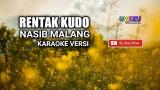 video Lagu RENTAK KUDO KARAOKE - NASIB MALANG KARAOKE VERSI Music Terbaru - zLagu.Net