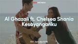 Download Video Lirik Lagu Al Ghazali ft. Chelsea Shania - Kesayanganku (OST. Samudra Cinta) Gratis - zLagu.Net