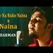Download mp3 Terbaru Roke Na Ruke Naina (Badrinath Ki Dulhania) - Naina (Dangal) | Raj Barman Mashup Cover | Arijit Singh free