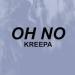 Oh No Oh No Oh No No No No No | Kreepa Musik Mp3