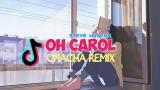 Video Music OH CAROL!!! STEVE WUATEN REMIX ( CHACHA 2021 ) Terbaik