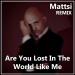 Are You Lost In The World Like Me - Moby (Mattsi Remix) lagu mp3 Gratis