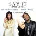 Download lagu 'Say It' Mash Up Remix x Dj RockLee (feat. Tory Lanez & Sevyn Streeter) mp3