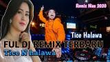 Download Video DJ remix Album Lagu Tice Halawa||Kumpulan Lagu daerah Nias Tice Halawa Music Terbaru