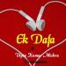 Download music Ek Dafa - Vipin Kumar Mishra Latest Hindi Indian Mp3 Songs Audio Track Download baru