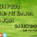 Download lagu terbaru Teri Meri Rab Ne Bana Di Jodi (Chill Out Mashup) DJ Richmnz mp3 gratis