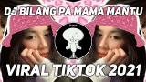 video Lagu DJ BILANG PA MAMA MANTU VIRAL TIKTOK 2021 | DJ BERAWAL DARI BATAMAN SLOW Music Terbaru - zLagu.Net