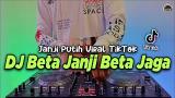 Lagu Video DJ BETA JANJI BETA JAGA - JANJI PUTIH TIKTOK VIRAL REMIX FULL BASS TERBARU 2021 Gratis di zLagu.Net
