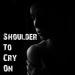 Download lagu terbaru Shoulder To Cry On gratis