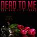 Download mp3 Sex Whales & Fraxo - Dead To Me (feat. Lox Chatterbox)