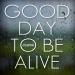 Download musik Steven Cooper - Good Day To Be Alive mp3 - zLagu.Net