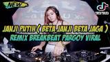 Download Video DJ JANJI PUTIH ( BETA JANJI BETA JAGA ) REMIX BREAKBEAT PARGOY VIRAL 2021 FULL BASS baru - zLagu.Net