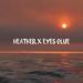 Download mp3 lagu Heather x Eyes Blue (Lofi Remix) Terbaru