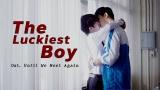 Video Lagu The Luckiest Boy - Boy Sompob | Ost. Until We Meet Again ด้ายแดง (ENG VER.) Gratis di zLagu.Net