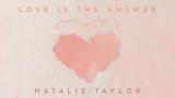 Download video Lagu Natalie Taylor - Love Is The Answer (Official Lyric eo) Musik