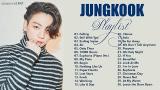 Download Video JUNGKOOK (정국) PLAYLIST 2021 UPDATED | 정국 노래 모음 baru