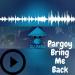 Lagu Pargoy Bring Me Back gratis