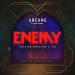 Download lagu Enemy (from the series Arcane League of Legends) gratis