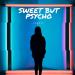 Download lagu mp3 Sweet but Psycho terbaru