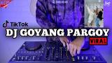 Download Vidio Lagu DJ GOYANG PARGOY X PAK CEPAK REMIX VIRAL TIKTOK TERBARU 2021 | JAY STEFAN X DJEY IRVAN Terbaik di zLagu.Net