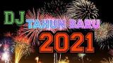 Free Video Music DJ TAHUN BARU 2021 REMIX FULL BASS || DJ HAPPY NEW YEAR 2021 di zLagu.Net