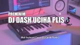 Video Lagu DJ Dash Uciha Plis Ku Tak Suka Preman Slow Tik Tok Remix Terbaru 2021 (DJ Cantik Remix) Terbaru