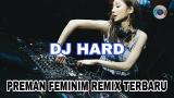 Download DJ PREMAN FEMINIM REMIX TERBARU PALING MANTAP Video Terbaik