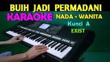 Video Lagu BUIH JADI PERMADANI - Exist | KARAOKE Nada Wanita, HD || SlowRock Music Terbaru