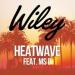 Lagu Wiley Heatwave feat. Ms.D terbaru 2021