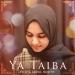 Download lagu gratis Ya Taiba · Ayisha Abdul Basith terbaik