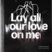 Lagu mp3 Lay All Your Love On Me