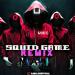 Download SQUID GAME REMIX ft MALIK mp3 Terbaru